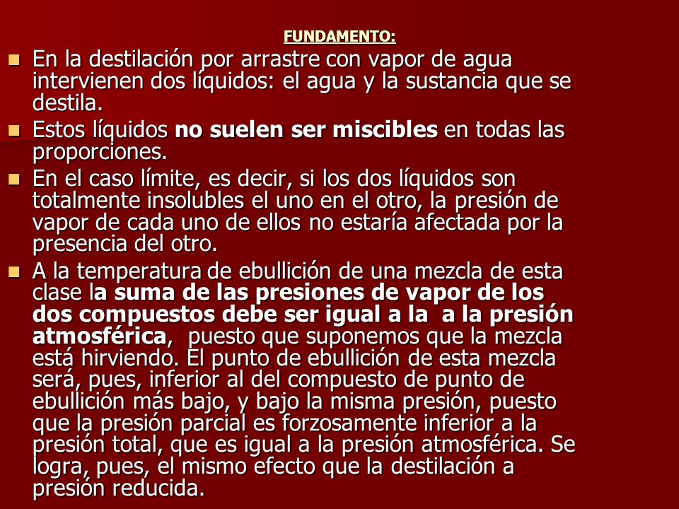Estos líquidos no suelen ser miscibles en todas las proporciones.