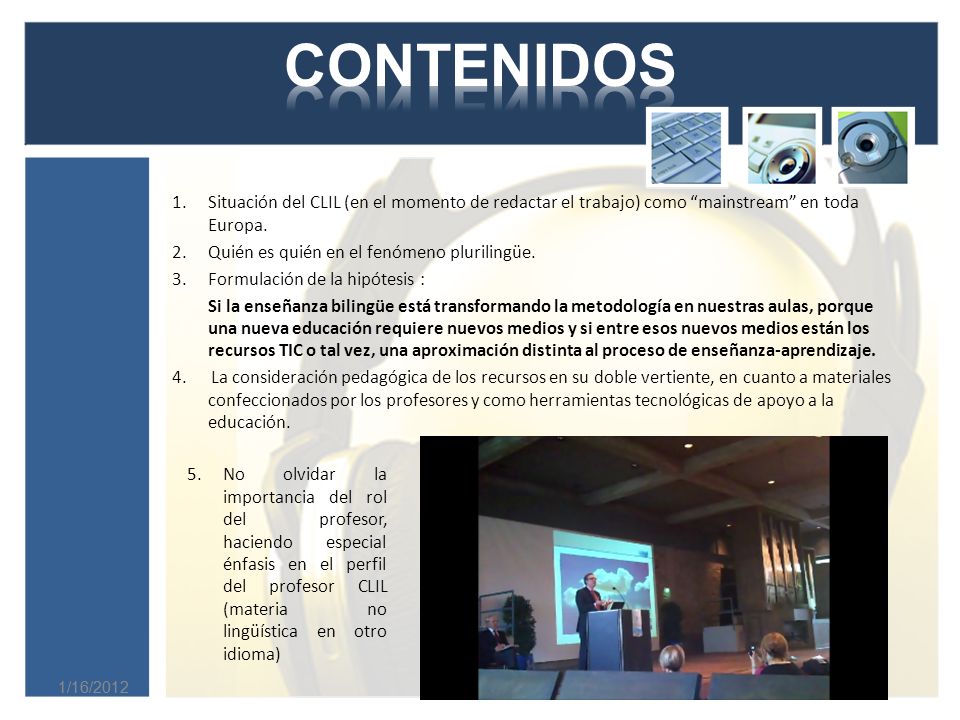 CONTENIDOS Situación del CLIL (en el momento de redactar el trabajo) como mainstream en toda Europa.