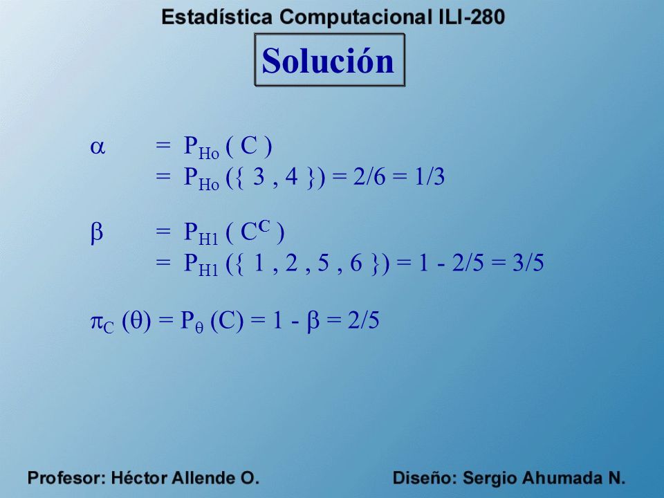 Solución  = PHo ( C ) = PHo ( 3 , 4 ) = 2/6 = 1/3  = PH1 ( CC )
