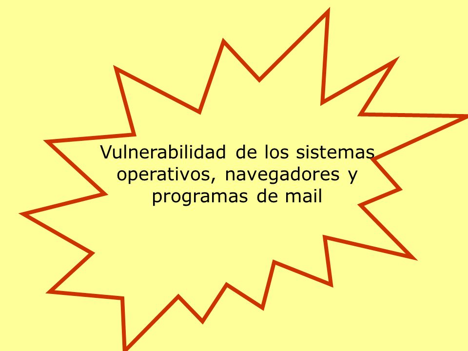 Vulnerabilidad de los sistemas operativos, navegadores y programas de mail