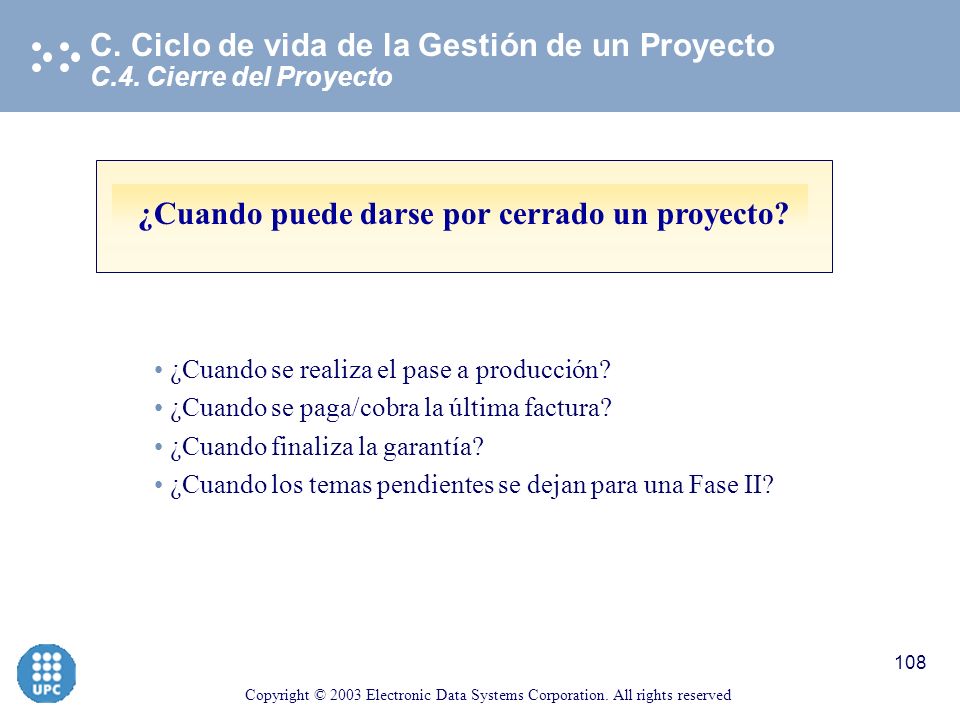 C. Ciclo de vida de la Gestión de un Proyecto