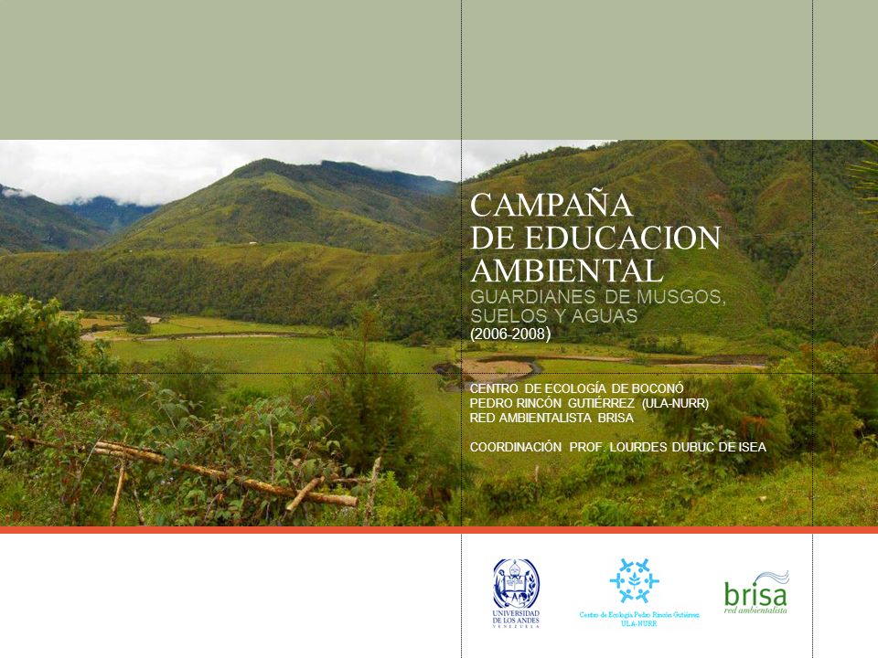 CAMPAÑA DE EDUCACION AMBIENTAL GUARDIANES DE MUSGOS, SUELOS Y AGUAS ( )