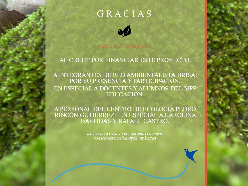 G R A C I A S AL CDCHT POR FINANCIAR ESTE PROYECTO.