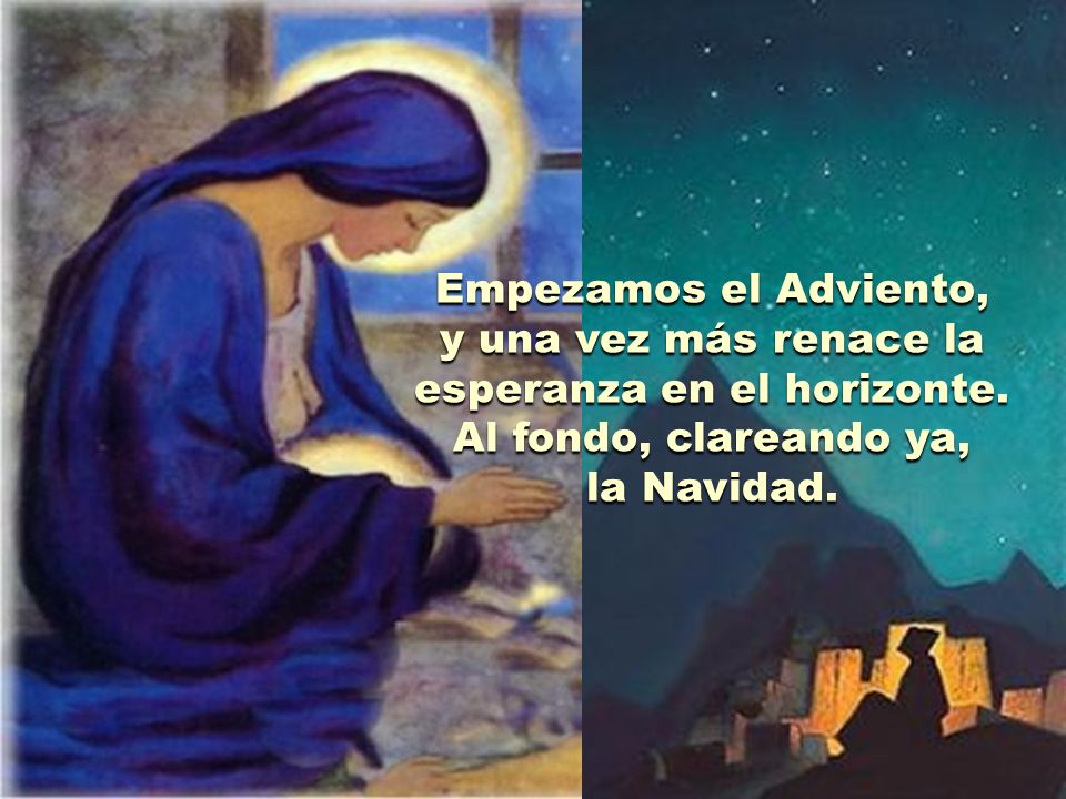 y una vez más renace la esperanza en el horizonte.