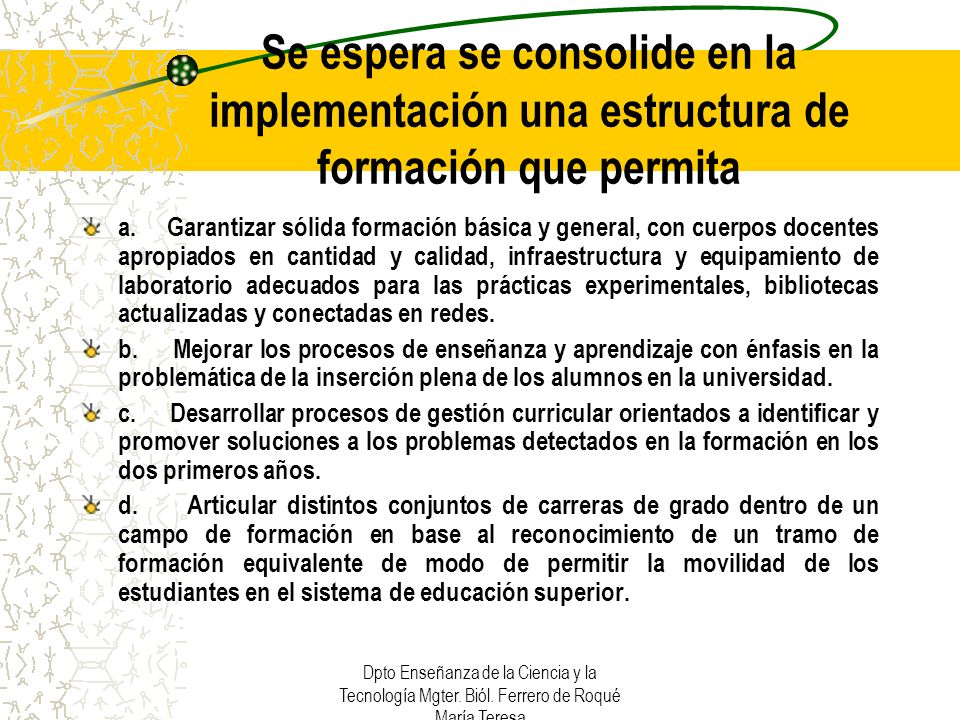 Se espera se consolide en la implementación una estructura de formación que permita