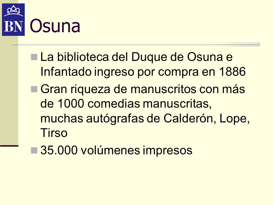 Osuna La biblioteca del Duque de Osuna e Infantado ingreso por compra en
