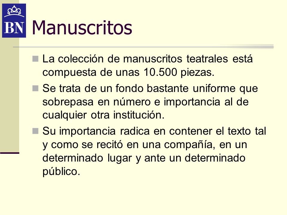 Manuscritos La colección de manuscritos teatrales está compuesta de unas piezas.