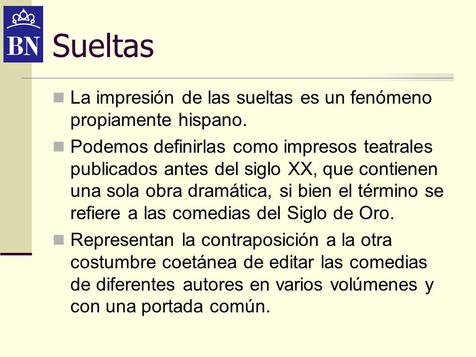 Sueltas La impresión de las sueltas es un fenómeno propiamente hispano.