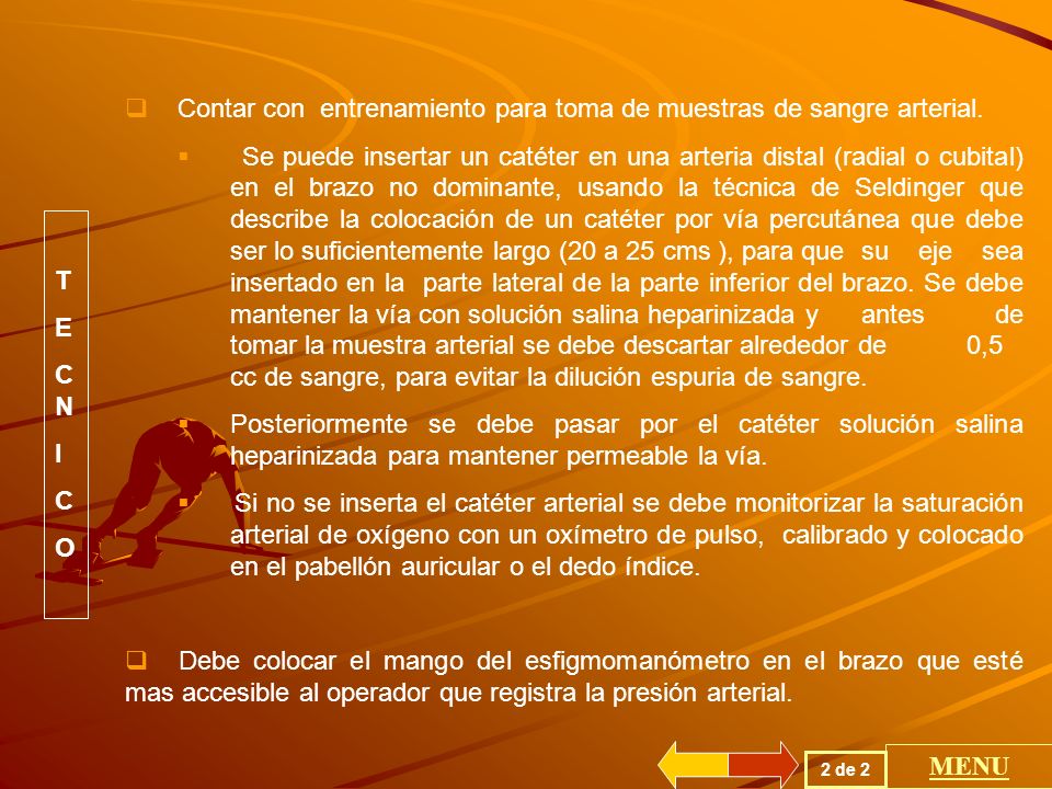 Contar con entrenamiento para toma de muestras de sangre arterial.