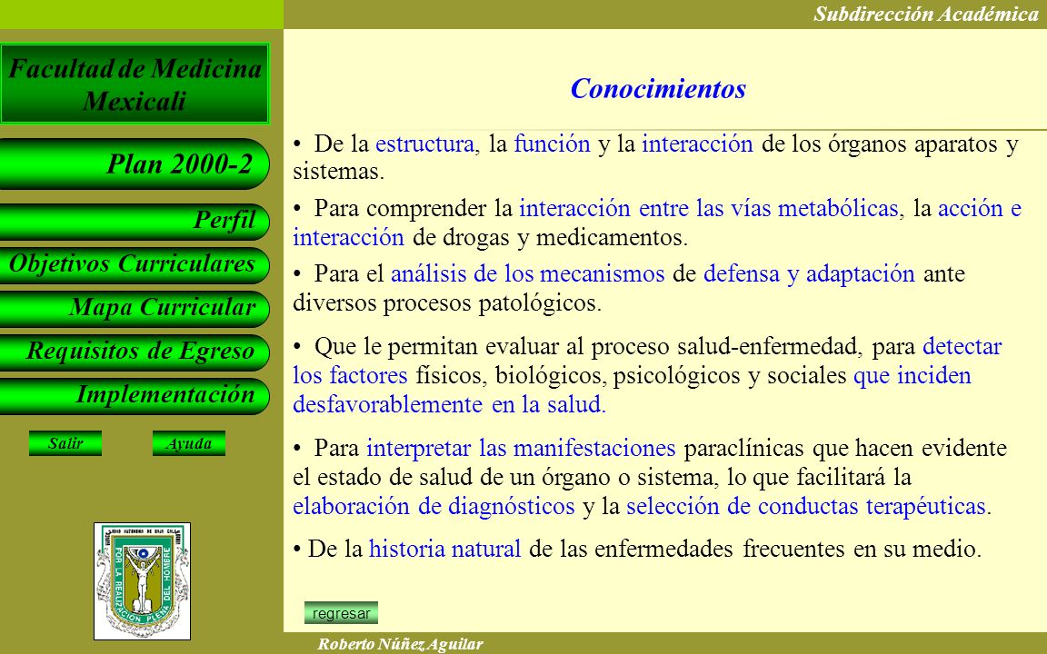 Conocimientos De la estructura, la función y la interacción de los órganos aparatos y sistemas.