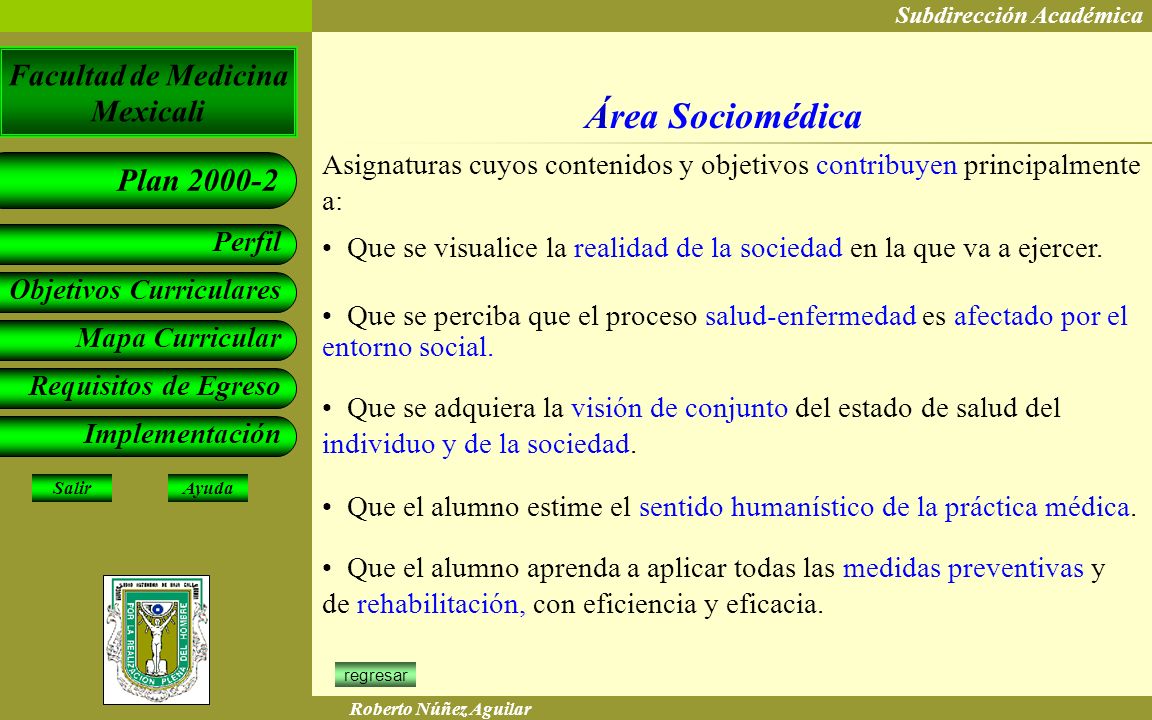 Área Sociomédica Asignaturas cuyos contenidos y objetivos contribuyen principalmente a: