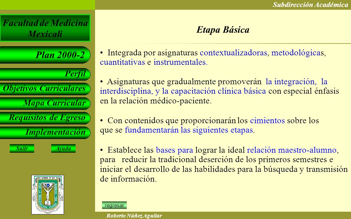 Etapa Básica Integrada por asignaturas contextualizadoras, metodológicas, cuantitativas e instrumentales.