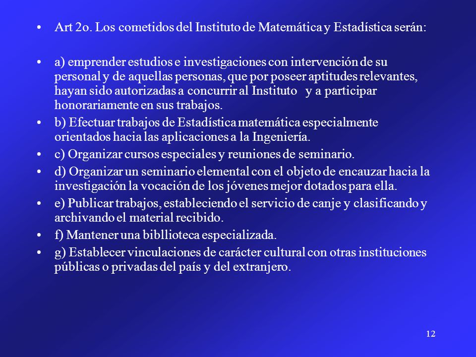 Art 2o. Los cometidos del Instituto de Matemática y Estadística serán: