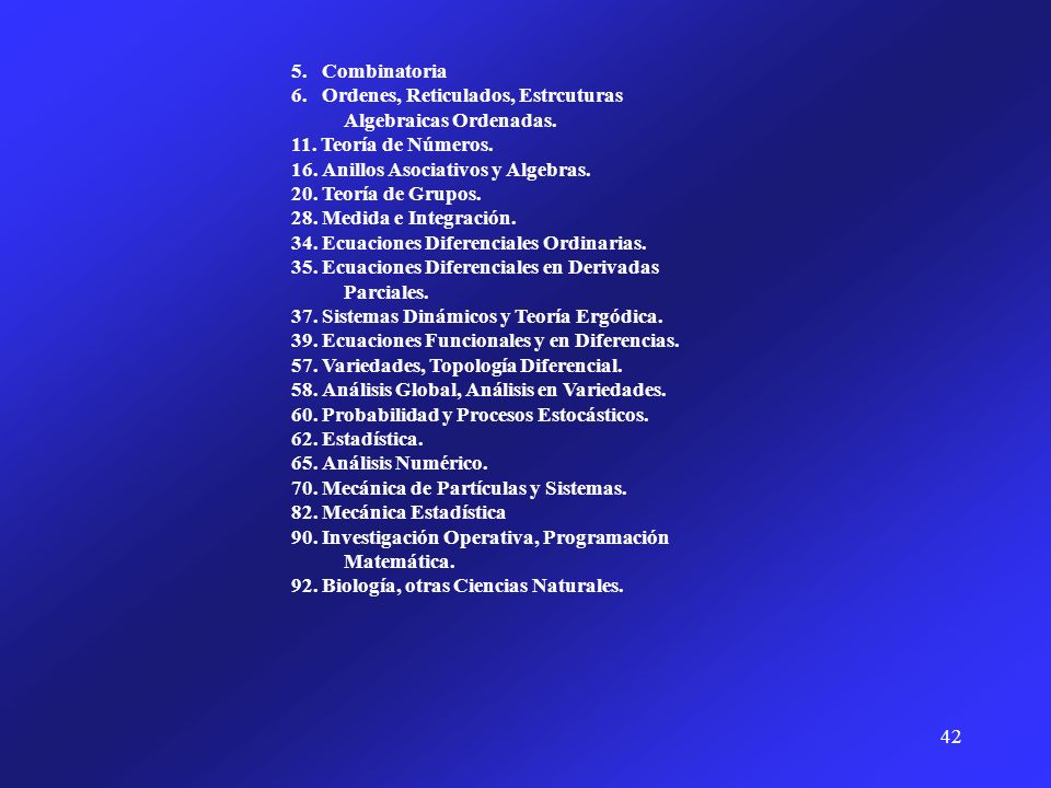 5. Combinatoria 6. Ordenes, Reticulados, Estrcuturas Algebraicas Ordenadas. 11. Teoría de Números.