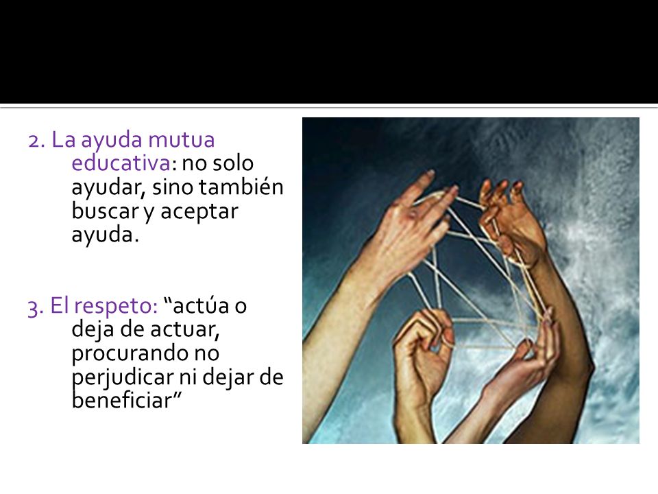 2. La ayuda mutua educativa: no solo ayudar, sino también buscar y aceptar ayuda.