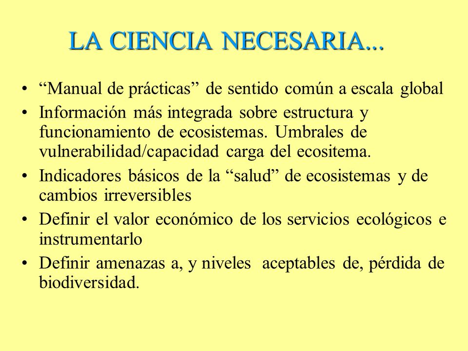 LA CIENCIA NECESARIA... Manual de prácticas de sentido común a escala global.