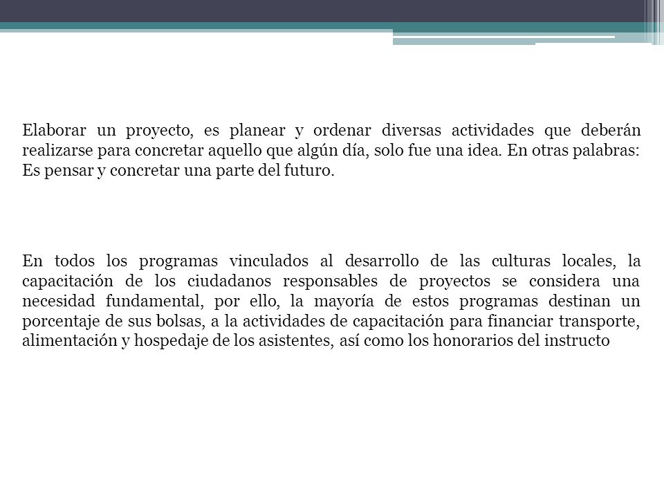 Elaborar un proyecto, es planear y ordenar diversas actividades que deberán realizarse para concretar aquello que algún día, solo fue una idea.