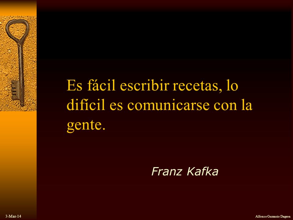 Es fácil escribir recetas, lo difícil es comunicarse con la gente.