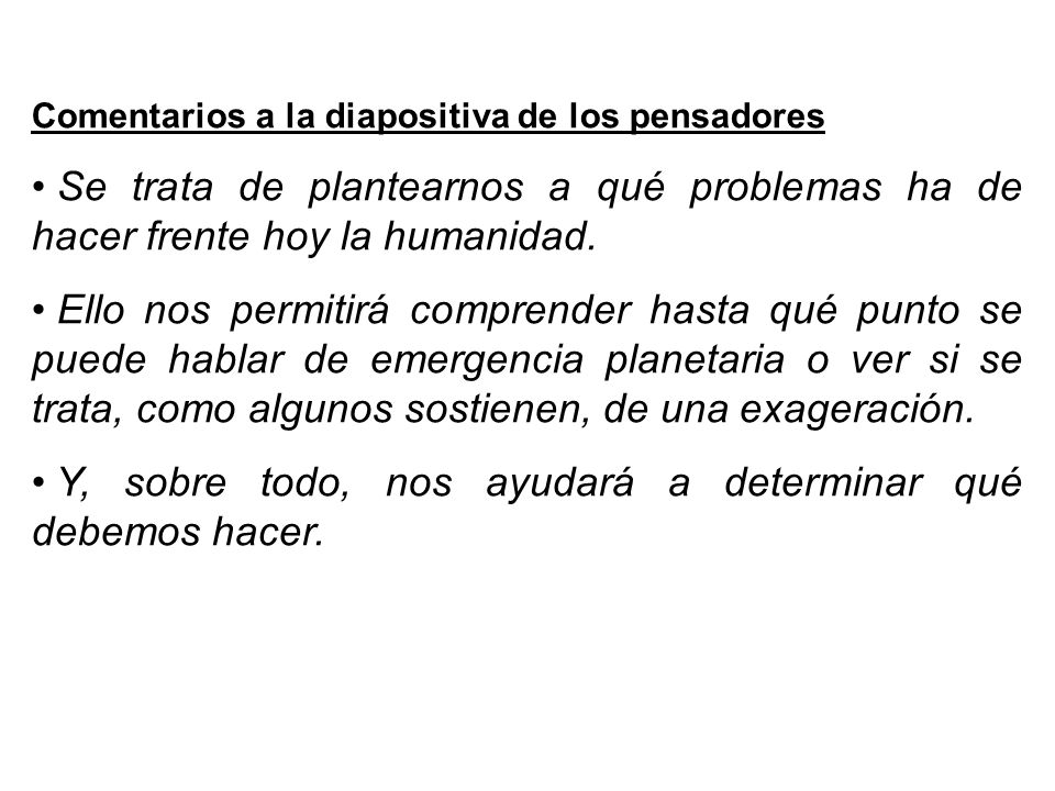 Y, sobre todo, nos ayudará a determinar qué debemos hacer.