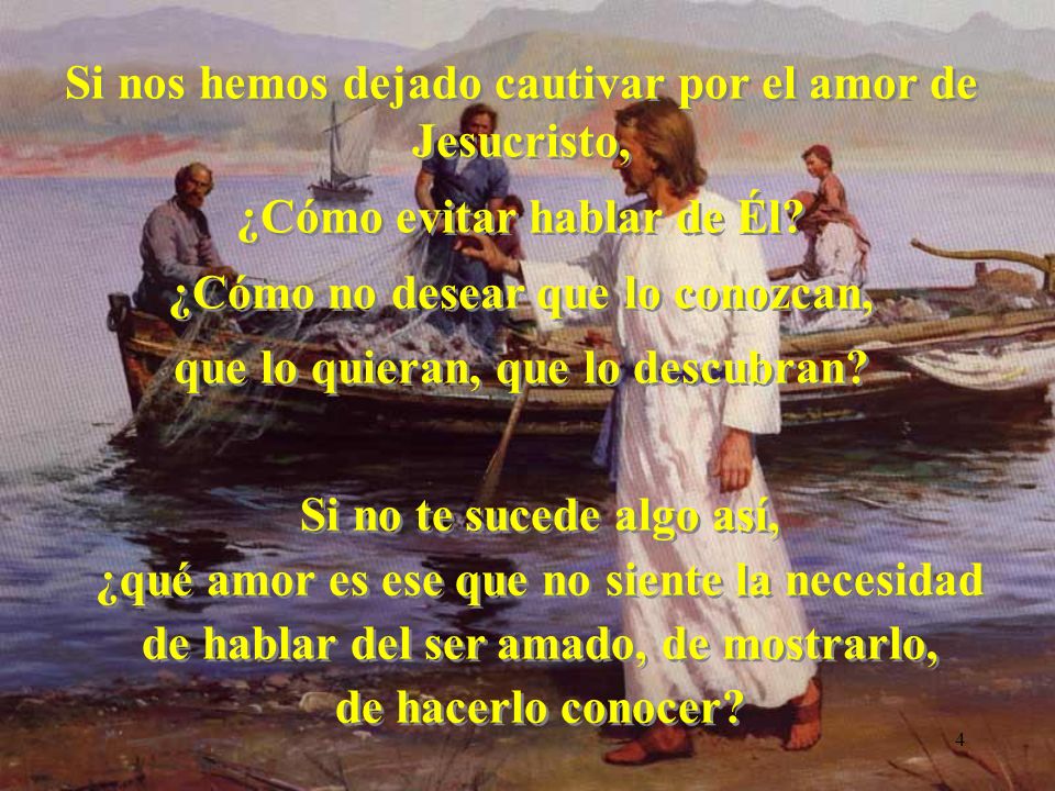 Si nos hemos dejado cautivar por el amor de Jesucristo,