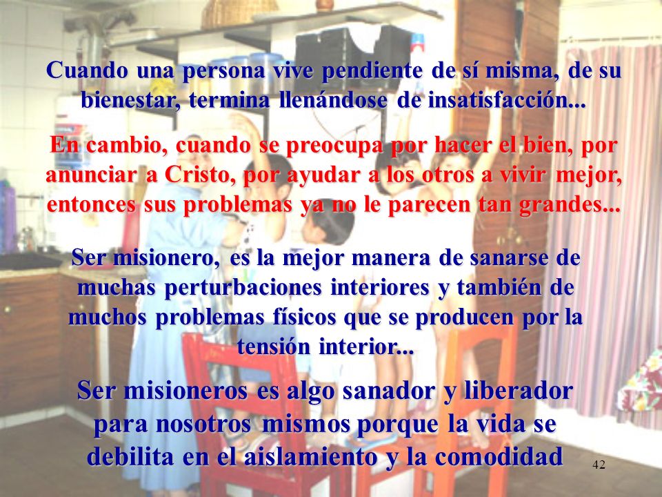 Cuando una persona vive pendiente de sí misma, de su bienestar, termina llenándose de insatisfacción...