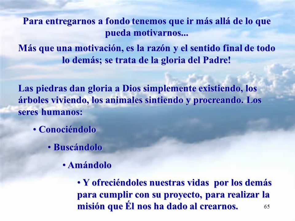 Para entregarnos a fondo tenemos que ir más allá de lo que pueda motivarnos...