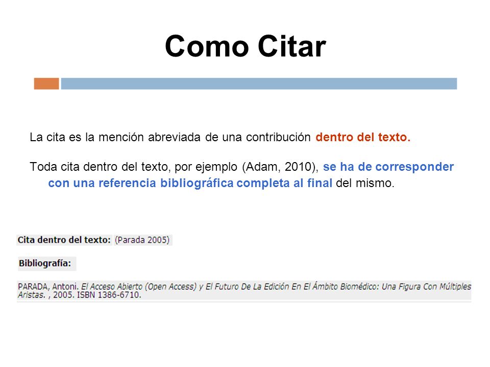 Como Citar La cita es la mención abreviada de una contribución dentro del texto.