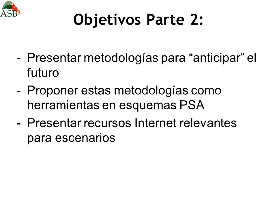 Objetivos Parte 2: Presentar metodologías para anticipar el futuro