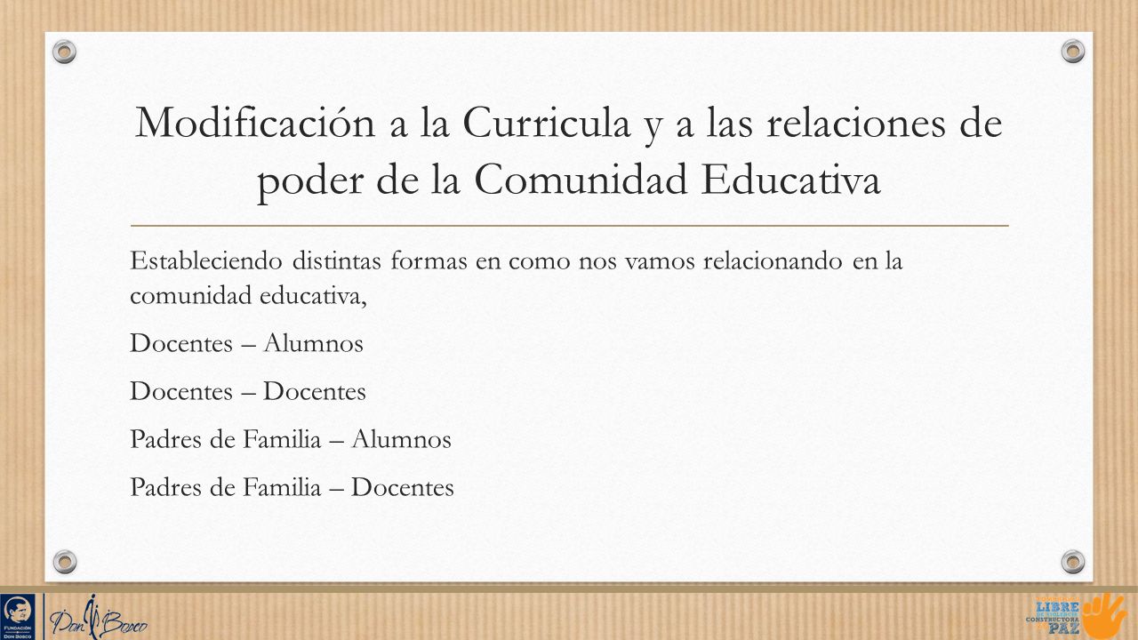 Modificación a la Curricula y a las relaciones de poder de la Comunidad Educativa