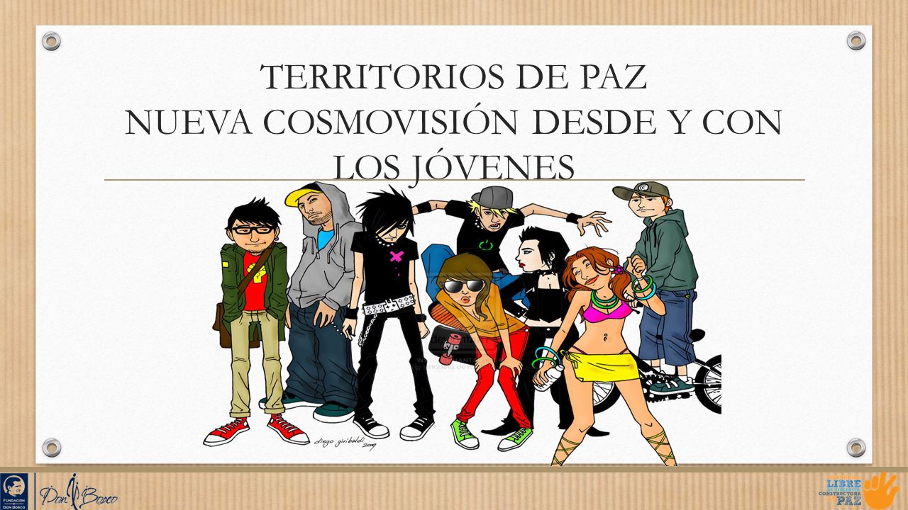 TERRITORIOS DE PAZ NUEVA COSMOVISIÓN DESDE Y CON LOS JÓVENES