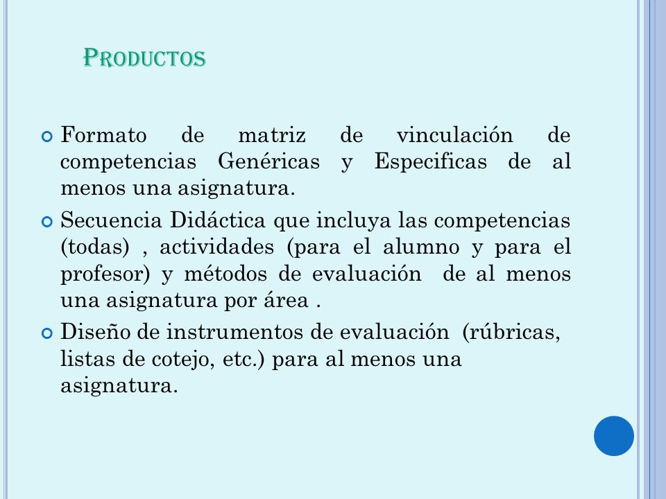 Productos Formato de matriz de vinculación de competencias Genéricas y Especificas de al menos una asignatura.