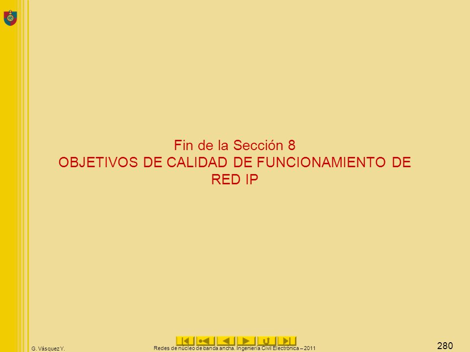 Fin de la Sección 8 OBJETIVOS DE CALIDAD DE FUNCIONAMIENTO DE RED IP