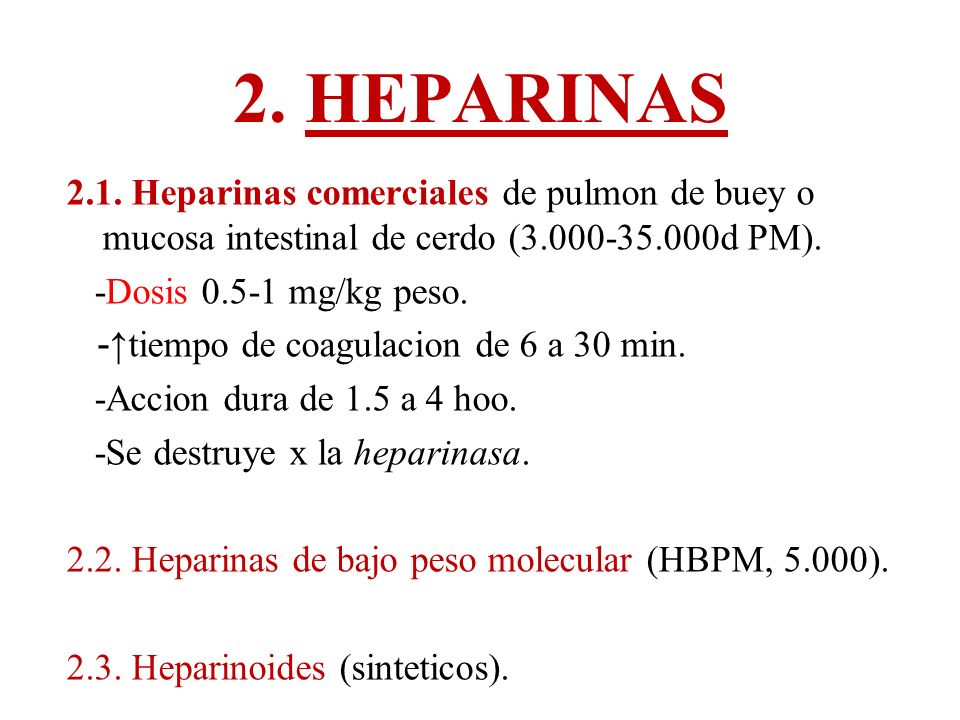 2. HEPARINAS 2.1. Heparinas comerciales de pulmon de buey o mucosa intestinal de cerdo ( d PM).