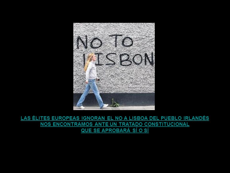 LAS ÉLITES EUROPEAS IGNORAN EL NO A LISBOA DEL PUEBLO IRLANDÉS
