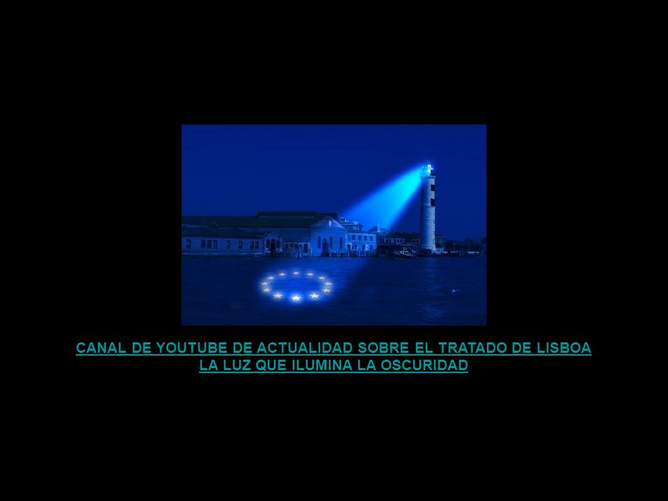 CANAL DE YOUTUBE DE ACTUALIDAD SOBRE EL TRATADO DE LISBOA