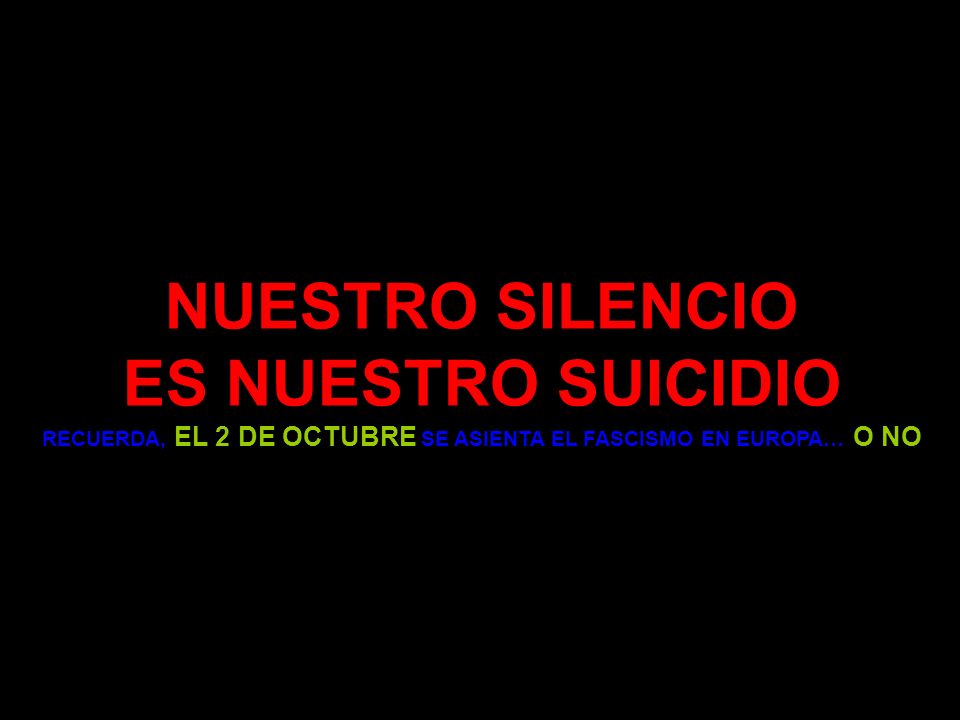 RECUERDA, EL 2 DE OCTUBRE SE ASIENTA EL FASCISMO EN EUROPA… O NO