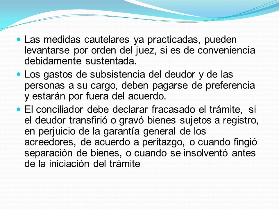 Las medidas cautelares ya practicadas, pueden levantarse por orden del juez, si es de conveniencia debidamente sustentada.