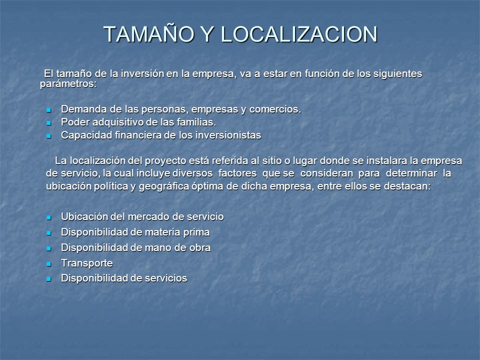 TAMAÑO Y LOCALIZACION Demanda de las personas, empresas y comercios.