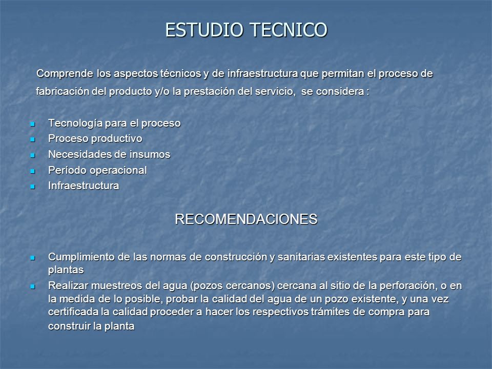 ESTUDIO TECNICO Comprende los aspectos técnicos y de infraestructura que permitan el proceso de.