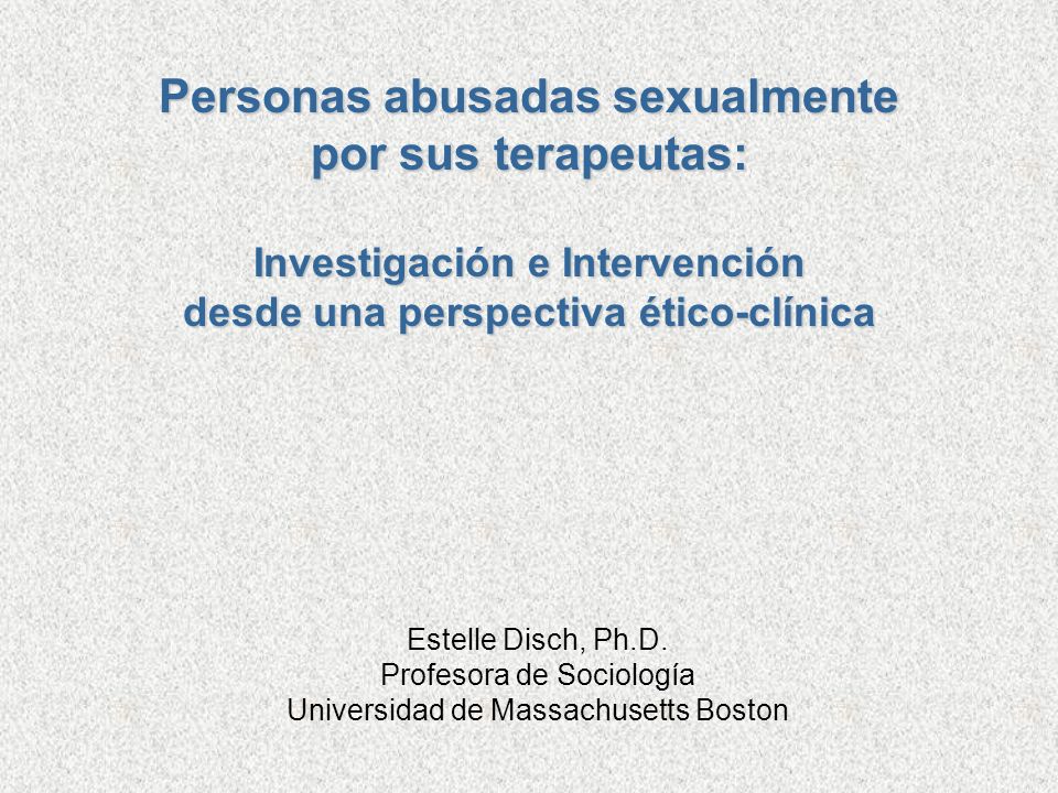 Personas abusadas sexualmente por sus terapeutas: Investigación e Intervención desde una perspectiva ético-clínica