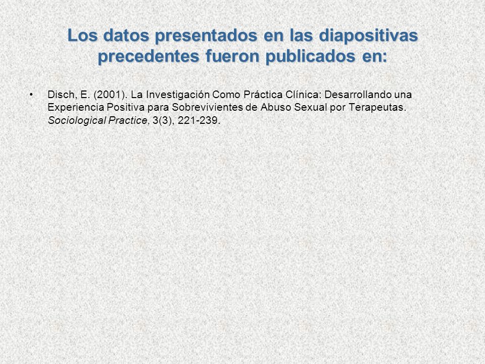 Los datos presentados en las diapositivas precedentes fueron publicados en: