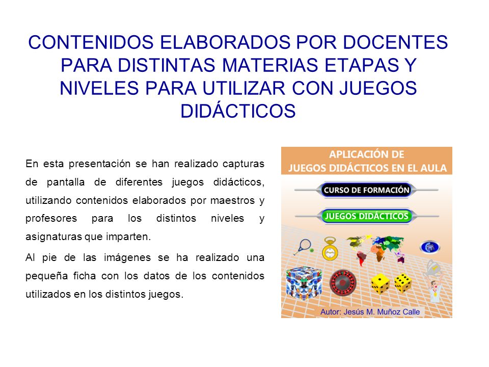CONTENIDOS ELABORADOS POR DOCENTES PARA DISTINTAS MATERIAS ETAPAS Y NIVELES PARA UTILIZAR CON JUEGOS DIDÁCTICOS