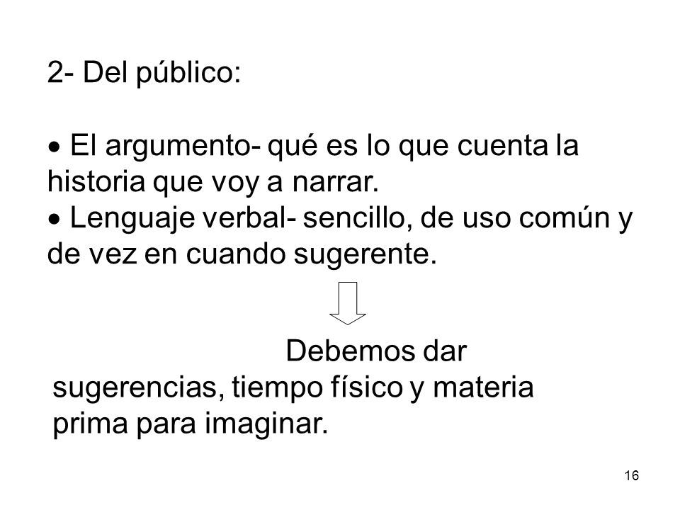 El argumento- qué es lo que cuenta la historia que voy a narrar.