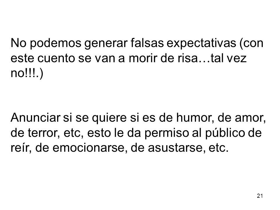 No podemos generar falsas expectativas (con este cuento se van a morir de risa…tal vez no!!!.)