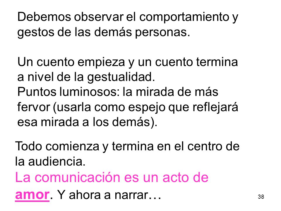 La comunicación es un acto de amor. Y ahora a narrar…