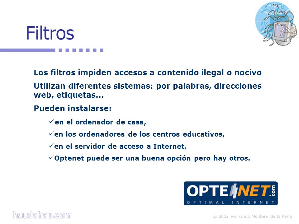 Filtros Los filtros impiden accesos a contenido ilegal o nocivo