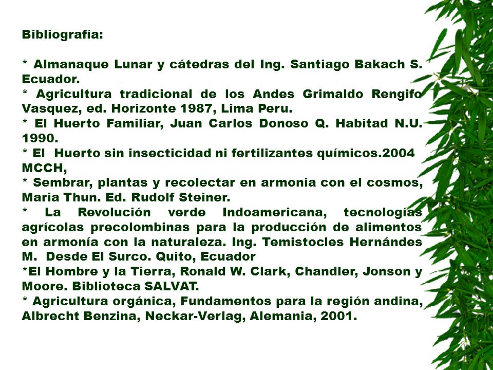 Bibliografía: * Almanaque Lunar y cátedras del Ing. Santiago Bakach S. Ecuador.