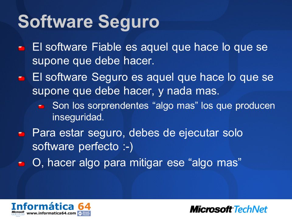 Software Seguro El software Fiable es aquel que hace lo que se supone que debe hacer.