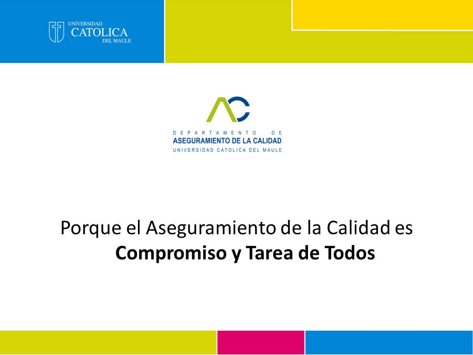 Porque el Aseguramiento de la Calidad es Compromiso y Tarea de Todos