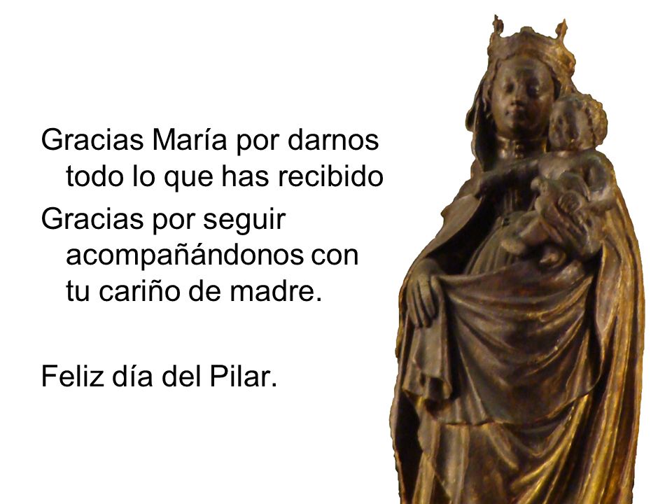 Gracias María por darnos todo lo que has recibido.